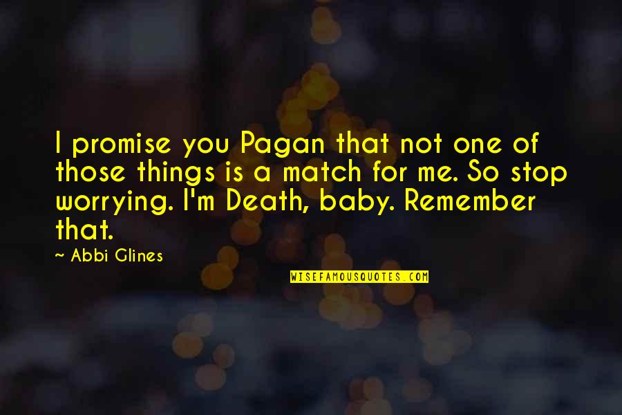 Baby Death Quotes By Abbi Glines: I promise you Pagan that not one of