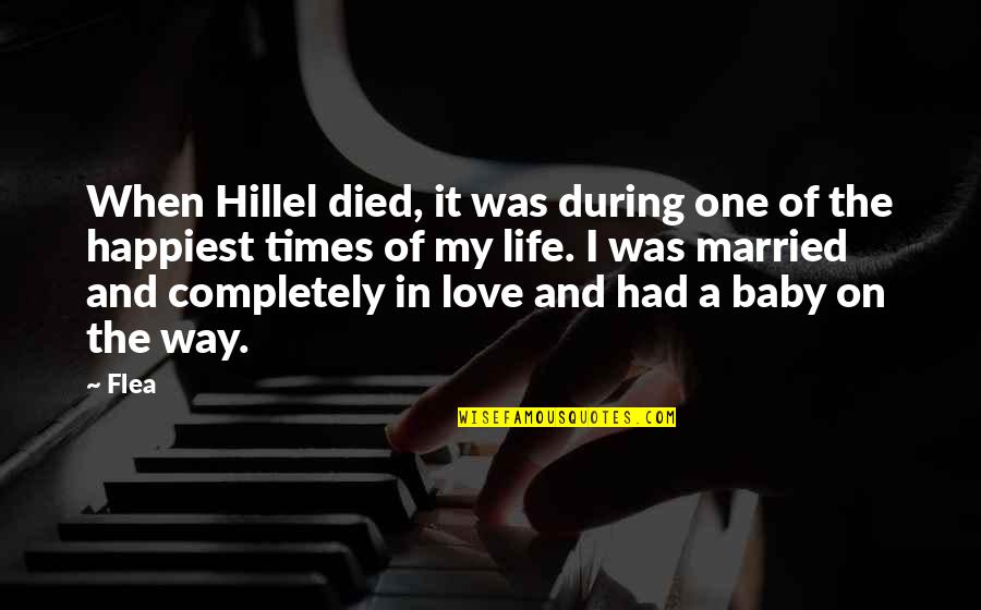 Baby Died Quotes By Flea: When Hillel died, it was during one of