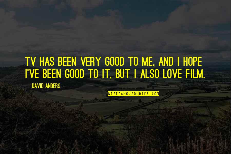 Baby Dory Shell Quotes By David Anders: TV has been very good to me, and