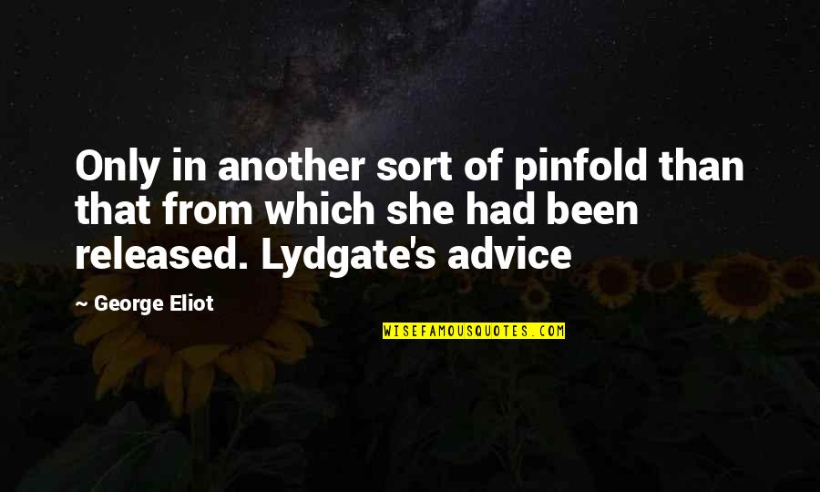 Baby Dream Quotes By George Eliot: Only in another sort of pinfold than that