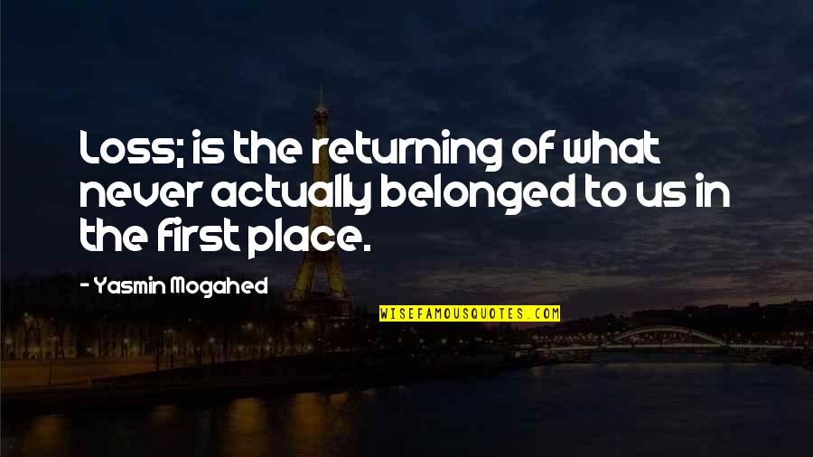 Baby First Smile Quotes By Yasmin Mogahed: Loss; is the returning of what never actually