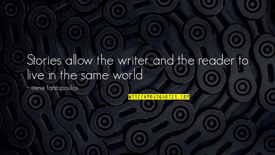 Baby Girl Family Quotes By Irene Fantopoulos: Stories allow the writer and the reader to Baby Girl Family Quotes By Irene Fantopoulos: Stories allow the writer and the reader to