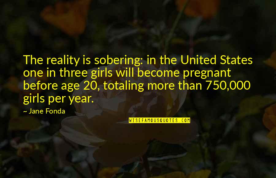 Baby Girl First Birthday Quotes By Jane Fonda: The reality is sobering: in the United States