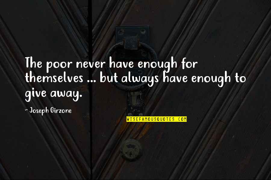 Baby Goddaughter Quotes By Joseph Girzone: The poor never have enough for themselves ...