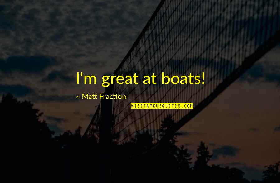 Baby Grogu Quotes By Matt Fraction: I'm great at boats!