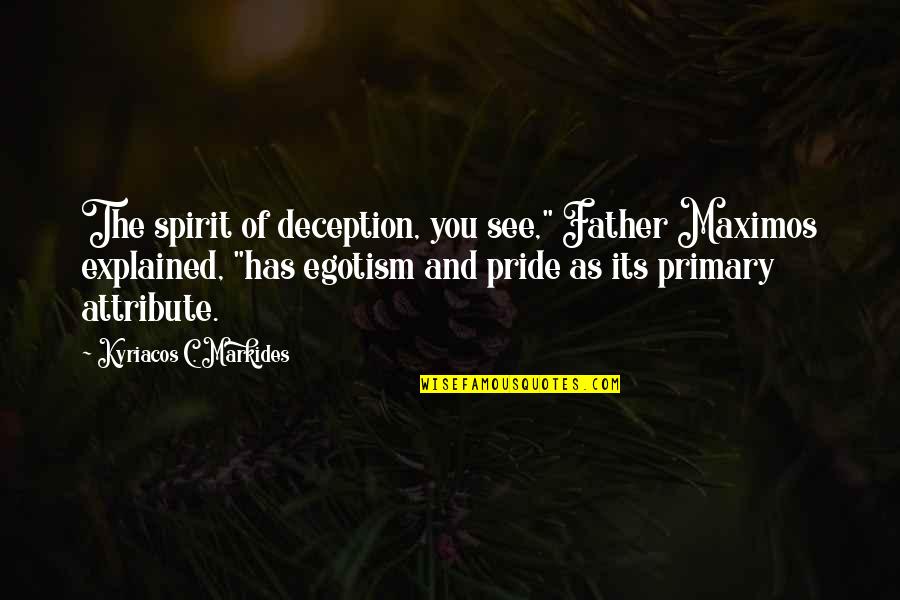 Baby Growth Quotes By Kyriacos C. Markides: The spirit of deception, you see," Father Maximos