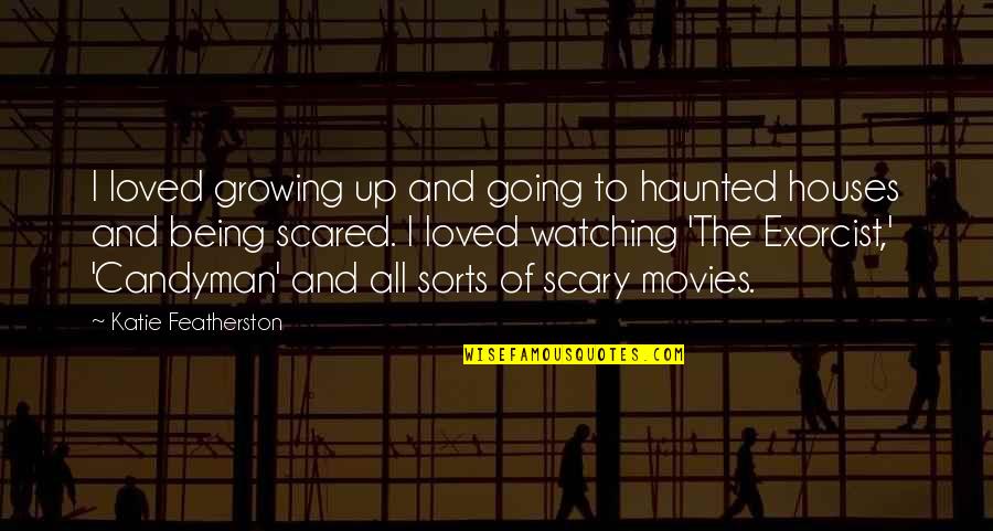 Baby Handprint Quotes By Katie Featherston: I loved growing up and going to haunted