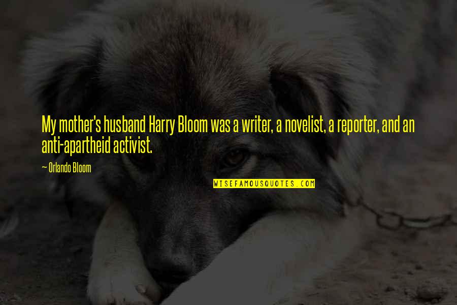 Baby Handprint Quotes By Orlando Bloom: My mother's husband Harry Bloom was a writer,