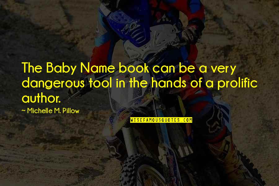 Baby Hands Quotes By Michelle M. Pillow: The Baby Name book can be a very