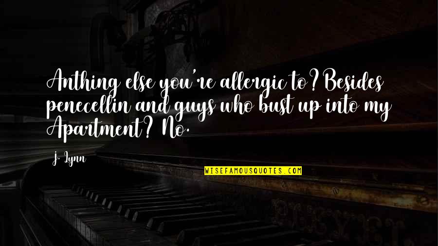 Baby Holding My Hand Quotes By J. Lynn: Anthing else you're allergic to?Besides penecellin and guys Baby Holding My Hand Quotes By J. Lynn: Anthing else you're allergic to?Besides penecellin and guys