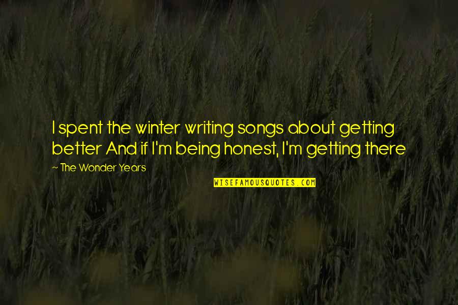 Baby Invites Quotes By The Wonder Years: I spent the winter writing songs about getting