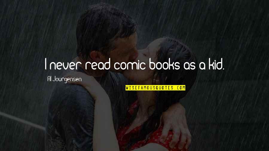 Baby Jesus From Talladega Nights Quotes By Al Jourgensen: I never read comic books as a kid.