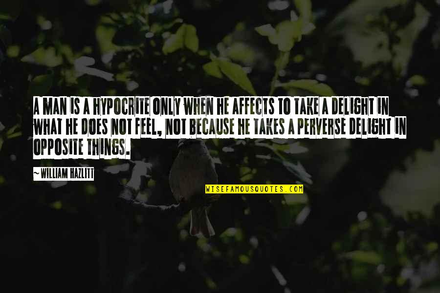 Baby Laughs Quotes By William Hazlitt: A man is a hypocrite only when he