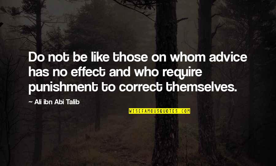 Baby Peanut Quotes By Ali Ibn Abi Talib: Do not be like those on whom advice