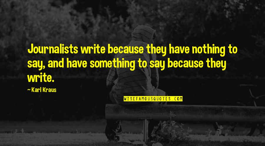Baby Posing For Camera Quotes By Karl Kraus: Journalists write because they have nothing to say, Baby Posing For Camera Quotes By Karl Kraus: Journalists write because they have nothing to say,