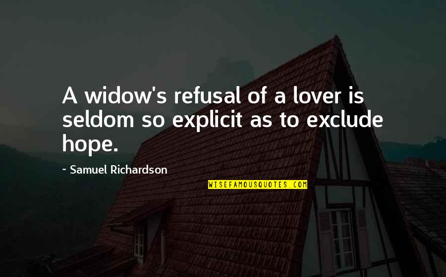 Baby Shower Ideas Quotes By Samuel Richardson: A widow's refusal of a lover is seldom