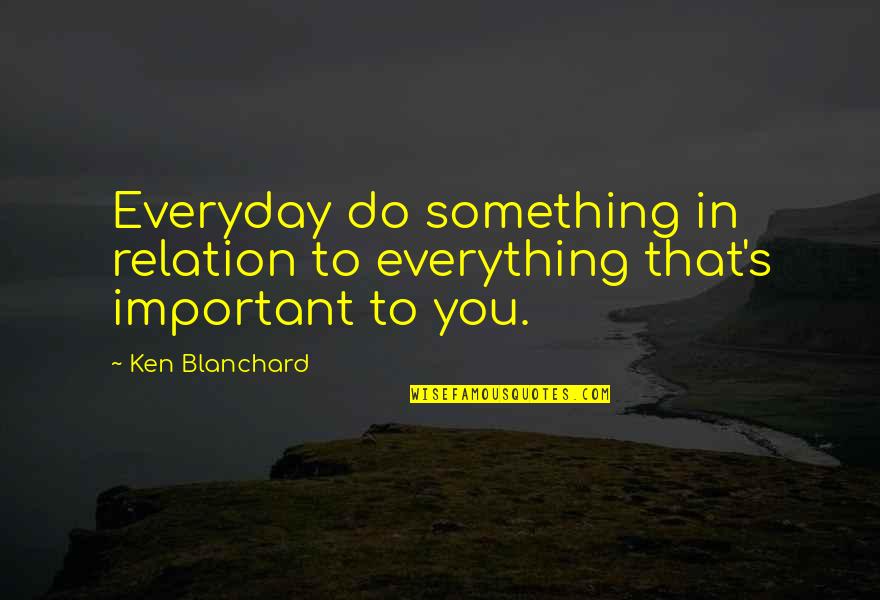 Baby Simba Lion Quotes By Ken Blanchard: Everyday do something in relation to everything that's