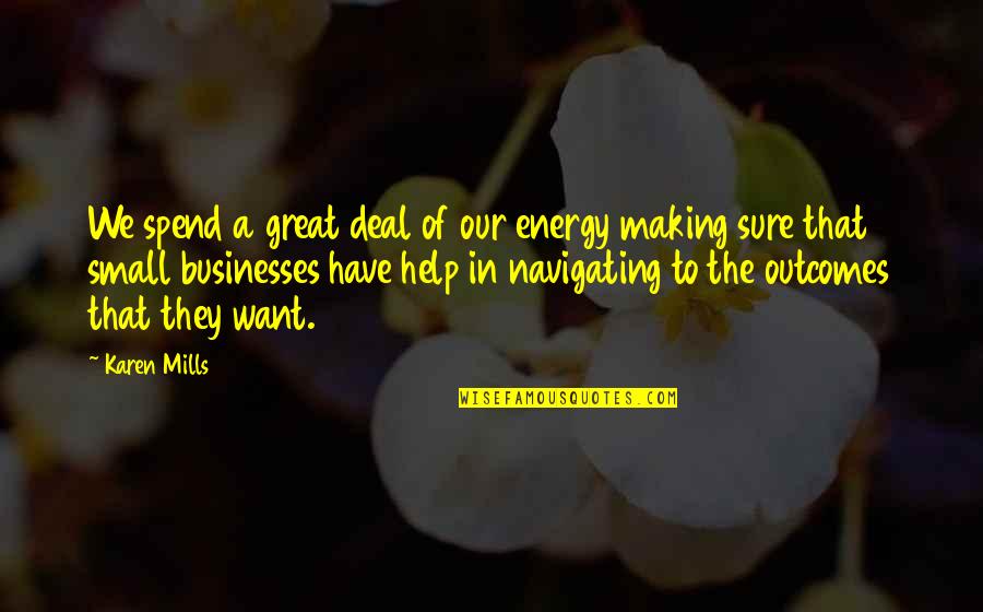 Baby Singlet Quotes By Karen Mills: We spend a great deal of our energy