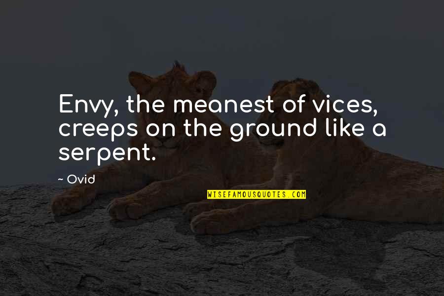 Baby Turning 3 Months Old Quotes By Ovid: Envy, the meanest of vices, creeps on the
