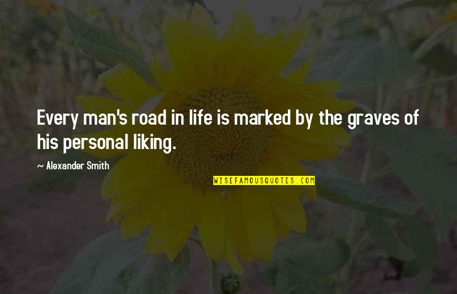 Baby Turning Two Quotes By Alexander Smith: Every man's road in life is marked by