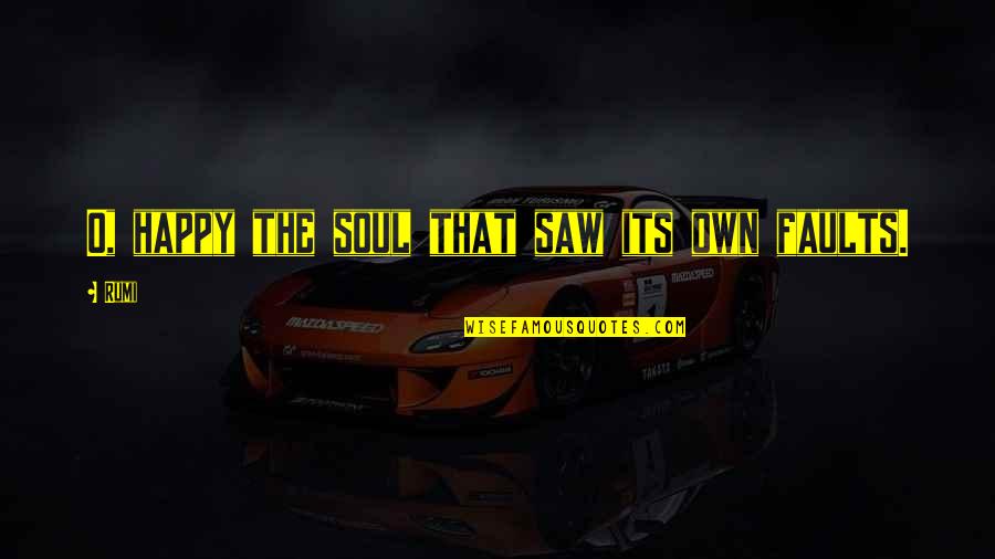 Baby Walking Funny Quotes By Rumi: O, happy the soul that saw its own
