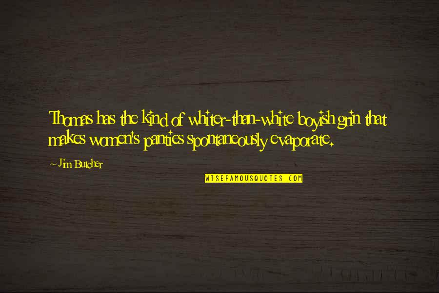 Baby While Pregnant Quotes By Jim Butcher: Thomas has the kind of whiter-than-white boyish grin Baby While Pregnant Quotes By Jim Butcher: Thomas has the kind of whiter-than-white boyish grin