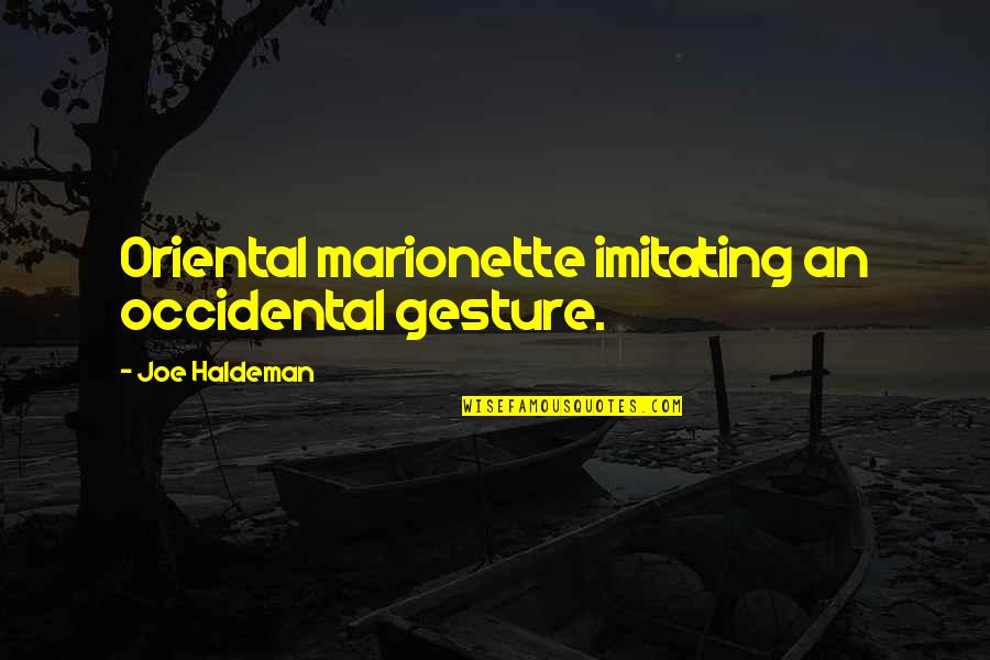 Baby While Pregnant Quotes By Joe Haldeman: Oriental marionette imitating an occidental gesture. Baby While Pregnant Quotes By Joe Haldeman: Oriental marionette imitating an occidental gesture.