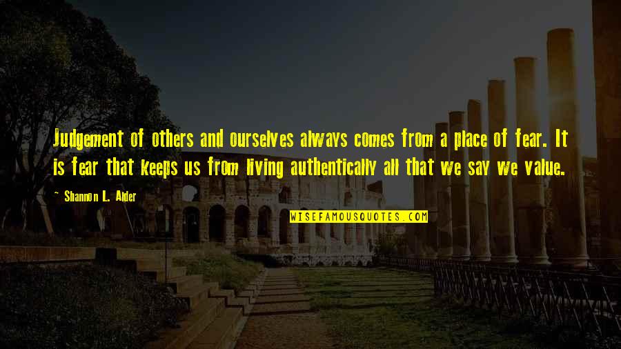 Baby While Standing Quotes By Shannon L. Alder: Judgement of others and ourselves always comes from Baby While Standing Quotes By Shannon L. Alder: Judgement of others and ourselves always comes from