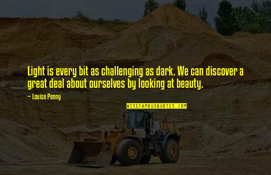 Baby Yoda Famous Quotes By Louise Penny: Light is every bit as challenging as dark. Baby Yoda Famous Quotes By Louise Penny: Light is every bit as challenging as dark.