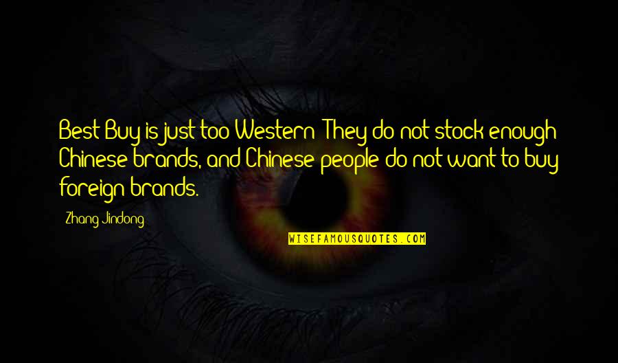 Babying A Grown Quotes By Zhang Jindong: Best Buy is just too Western! They do Babying A Grown Quotes By Zhang Jindong: Best Buy is just too Western! They do