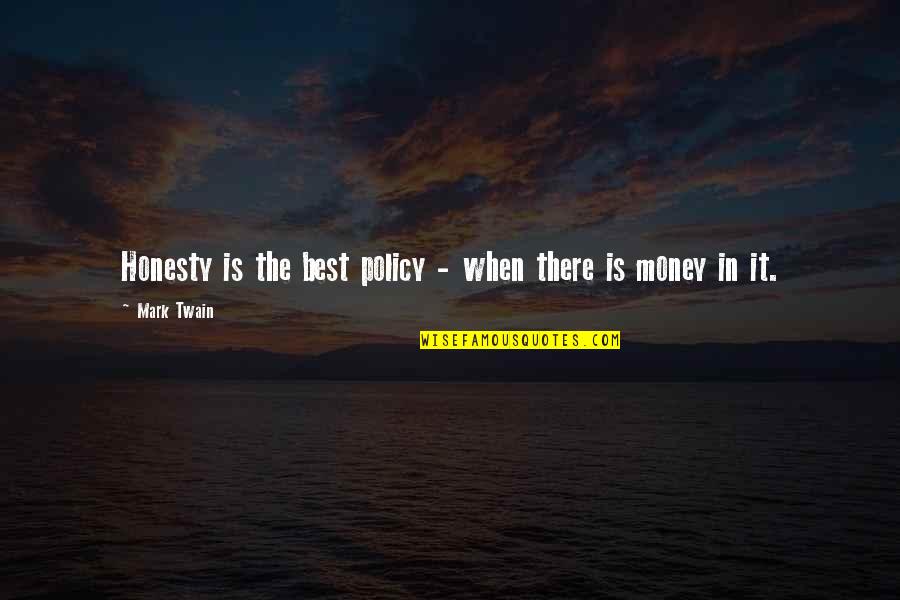 Babying Rolling Quotes By Mark Twain: Honesty is the best policy - when there