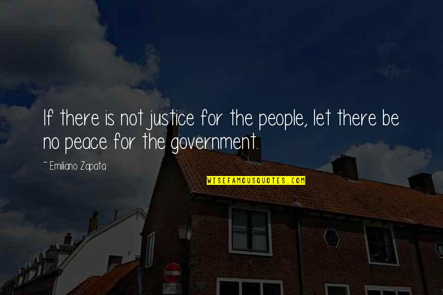 Babyloss Quotes By Emiliano Zapata: If there is not justice for the people,