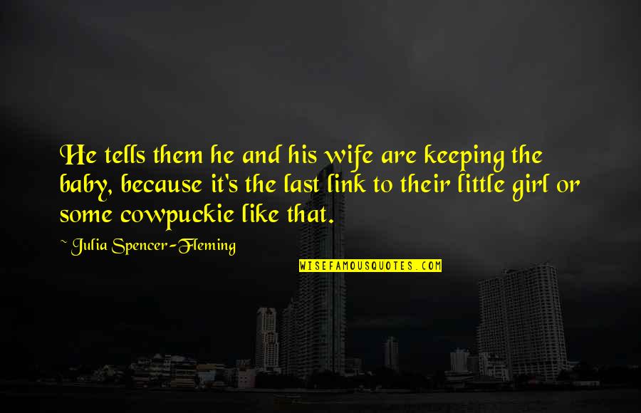 Baby's Quotes By Julia Spencer-Fleming: He tells them he and his wife are