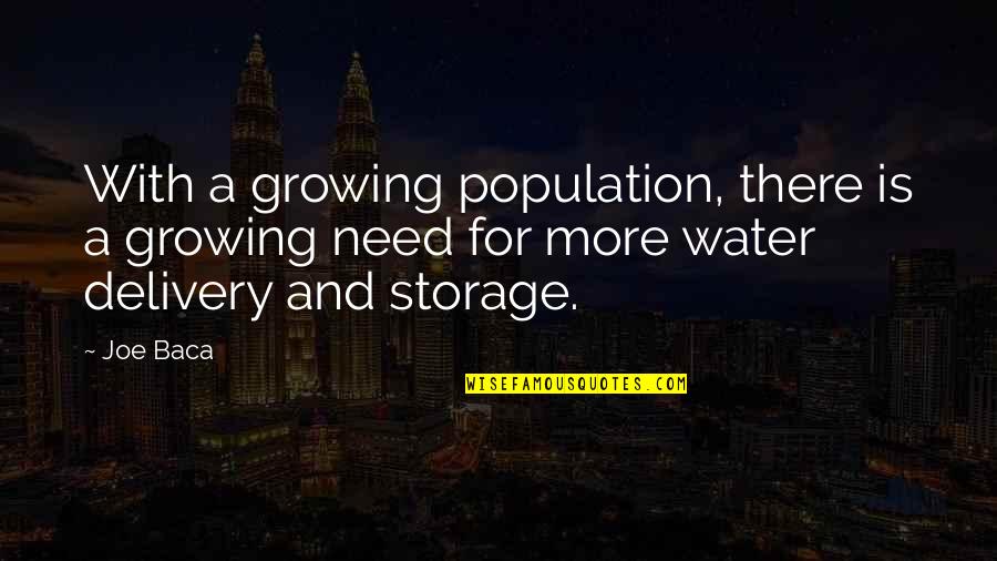 Baca Quotes By Joe Baca: With a growing population, there is a growing