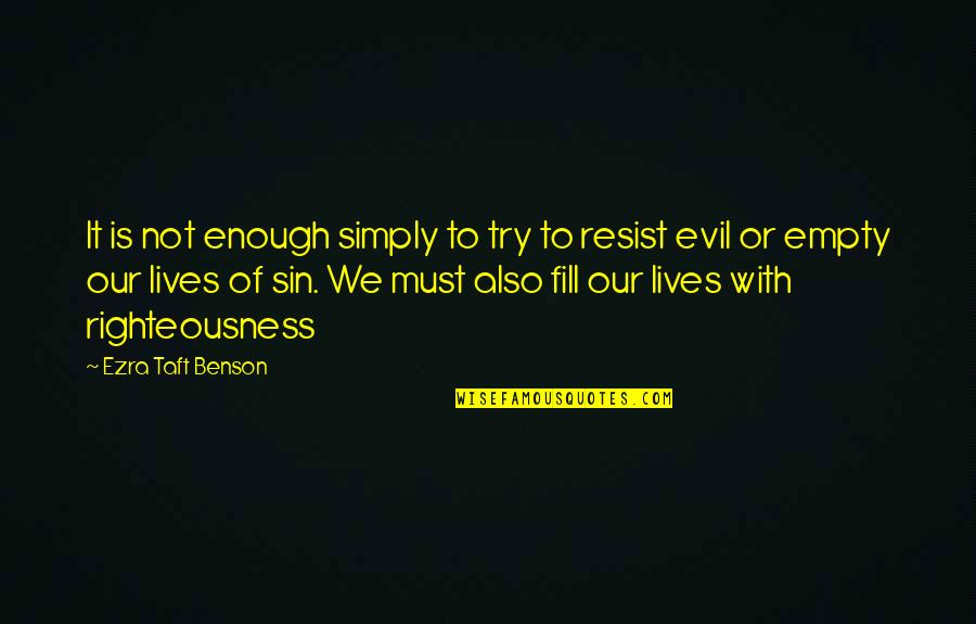 Bacak Agrisi Quotes By Ezra Taft Benson: It is not enough simply to try to Bacak Agrisi Quotes By Ezra Taft Benson: It is not enough simply to try to