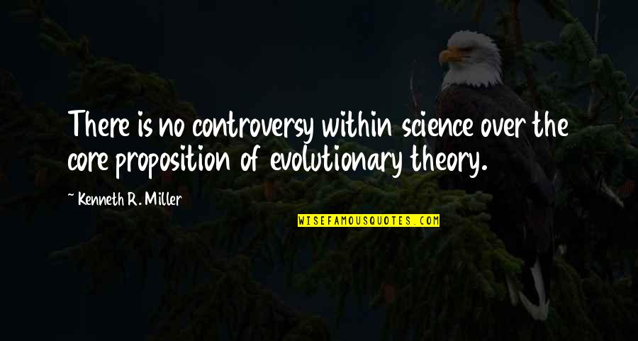 Bacalls Love Quotes By Kenneth R. Miller: There is no controversy within science over the