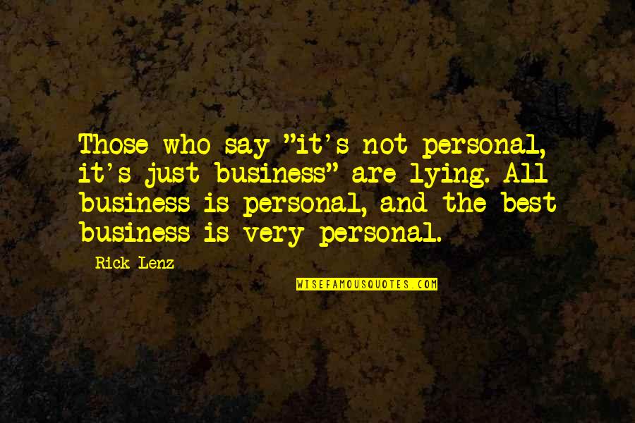 Bacamarte Arma Quotes By Rick Lenz: Those who say "it's not personal, it's just