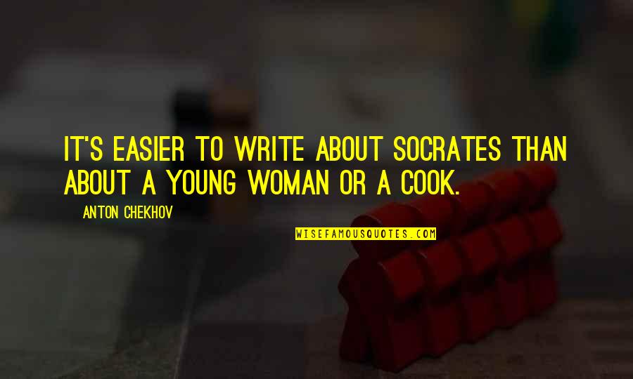 Bacardi Breezer Quotes By Anton Chekhov: It's easier to write about Socrates than about