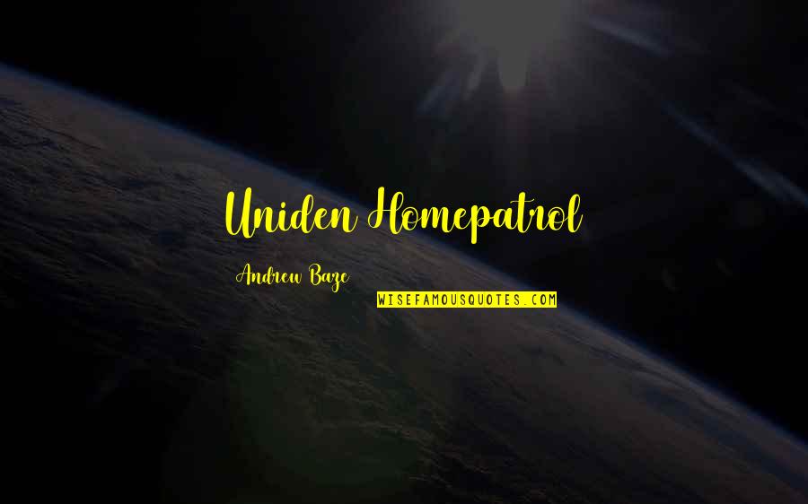 Bacarditeach Quotes By Andrew Baze: Uniden Homepatrol Bacarditeach Quotes By Andrew Baze: Uniden Homepatrol