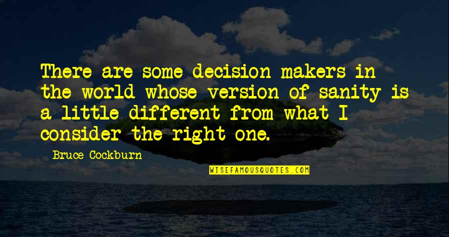 Baccano Ladd Quotes By Bruce Cockburn: There are some decision-makers in the world whose