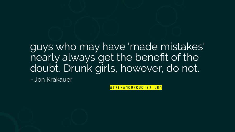 Baccho Ki Quotes By Jon Krakauer: guys who may have 'made mistakes' nearly always Baccho Ki Quotes By Jon Krakauer: guys who may have 'made mistakes' nearly always