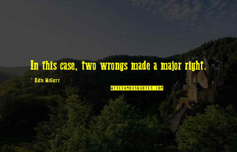 Baccianini Bodybuilder Quotes By Katie McGarry: In this case, two wrongs made a major Baccianini Bodybuilder Quotes By Katie McGarry: In this case, two wrongs made a major