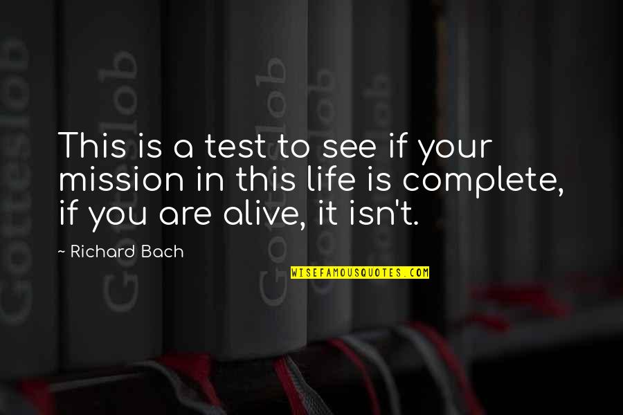 Bach Quotes By Richard Bach: This is a test to see if your