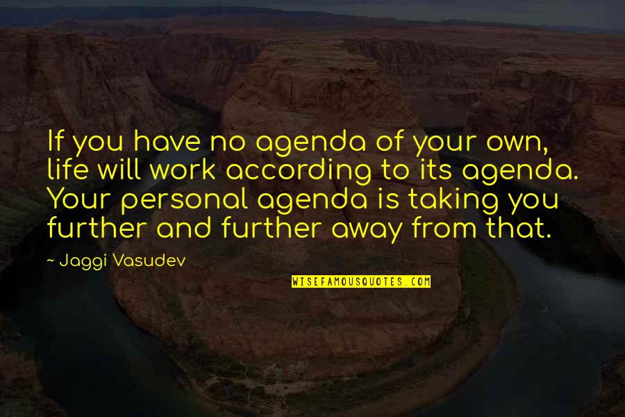 Bachata Mix Quotes By Jaggi Vasudev: If you have no agenda of your own, Bachata Mix Quotes By Jaggi Vasudev: If you have no agenda of your own,