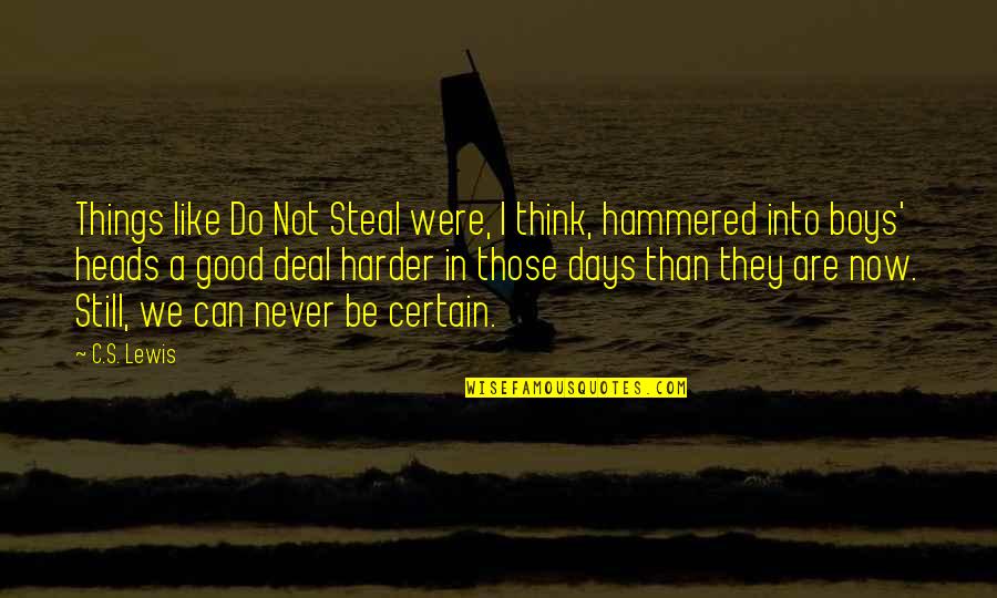 Bachelor Pad Quotes By C.S. Lewis: Things like Do Not Steal were, I think,