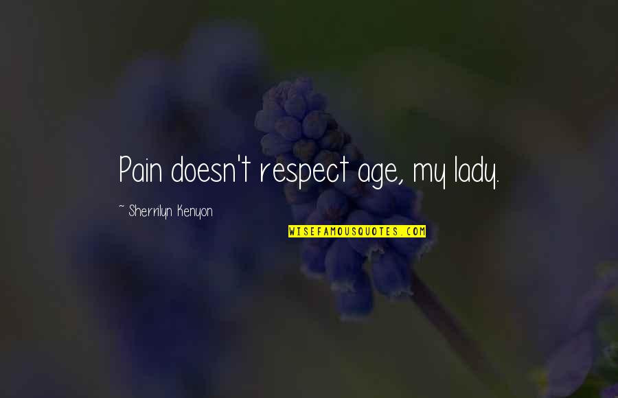 Bachelor Party Invitation Quotes By Sherrilyn Kenyon: Pain doesn't respect age, my lady.