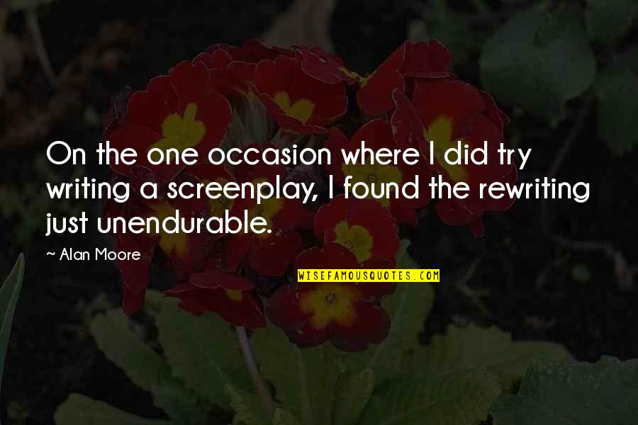 Bachette Quotes By Alan Moore: On the one occasion where I did try Bachette Quotes By Alan Moore: On the one occasion where I did try