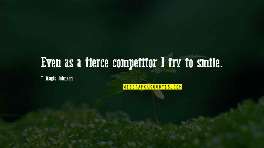 Bachini Sweater Quotes By Magic Johnson: Even as a fierce competitor I try to Bachini Sweater Quotes By Magic Johnson: Even as a fierce competitor I try to