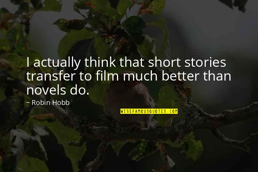 Bachir Taouli Quotes By Robin Hobb: I actually think that short stories transfer to