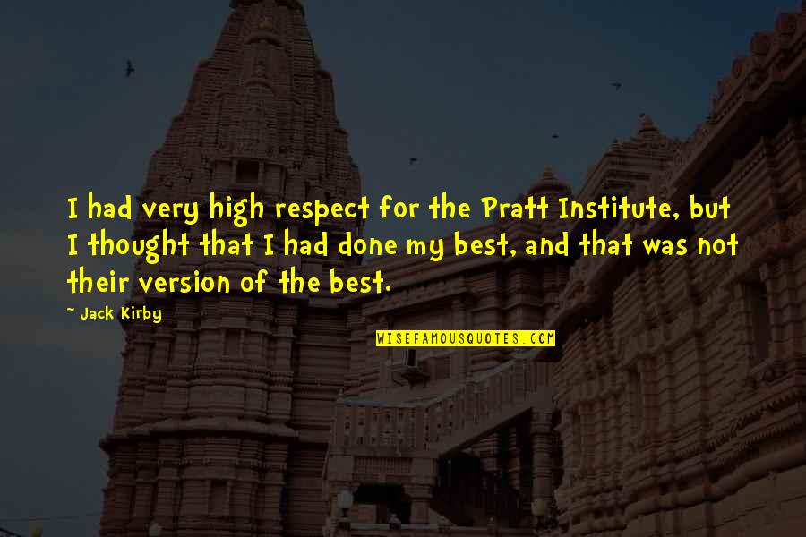 Bachmeier Erflstahl Quotes By Jack Kirby: I had very high respect for the Pratt Bachmeier Erflstahl Quotes By Jack Kirby: I had very high respect for the Pratt
